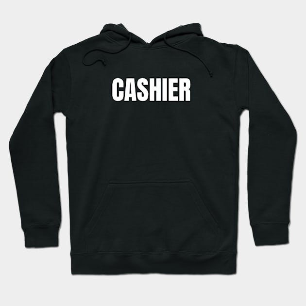 Cashier Word - Simple Bold Text Hoodie by SpHu24